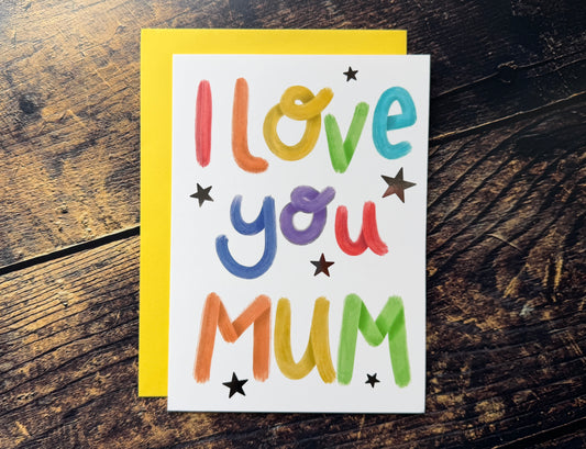 Mother's day card that says I love you mum